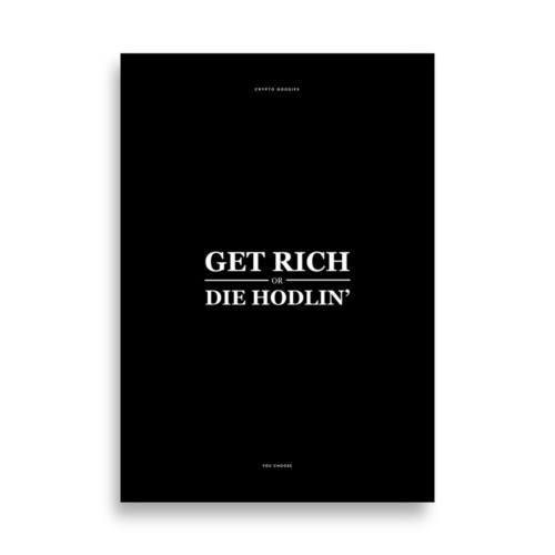 Get Rich or Die Hodlin' Poster