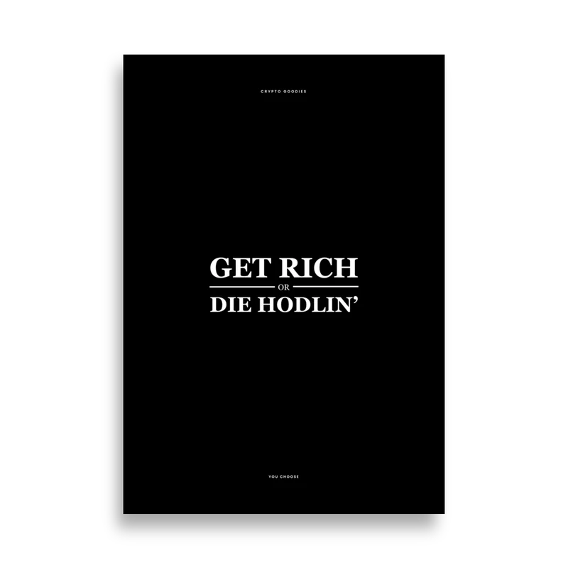 Get Rich or Die Hodlin' Poster