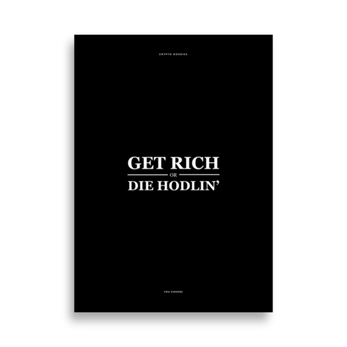 Get Rich or Die Hodlin' Poster