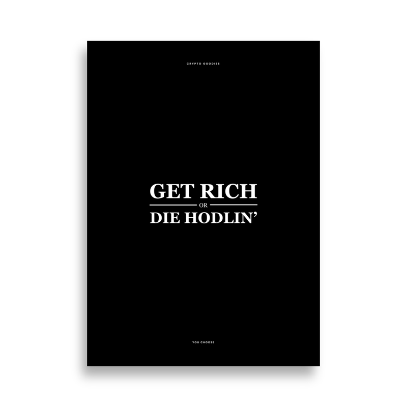 Get Rich Or Die Hodlin' Poster
