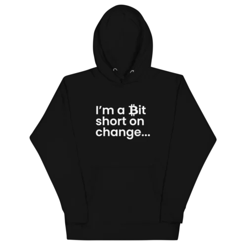 I’m a Bit Short on Change Hoodie