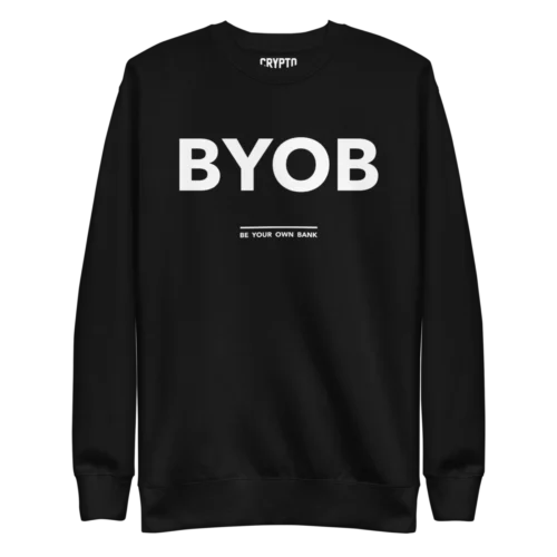Be Your Own Bank (BYOB) Sweatshirt