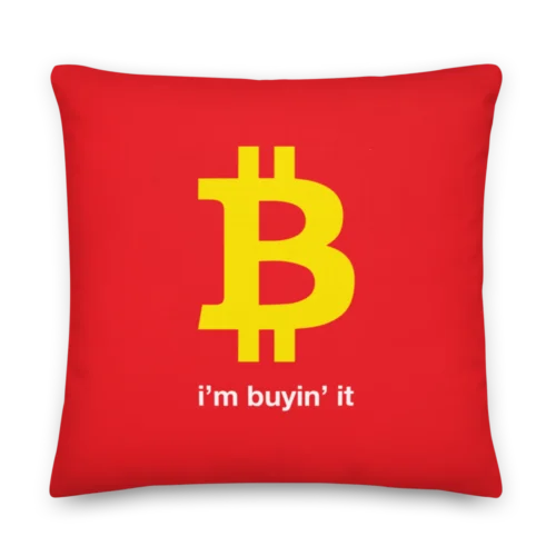 Bitcoin: I'm Buyin' It Premium Pillow