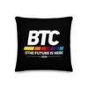 Bitcoin: The Future Is Here Premium Pillow