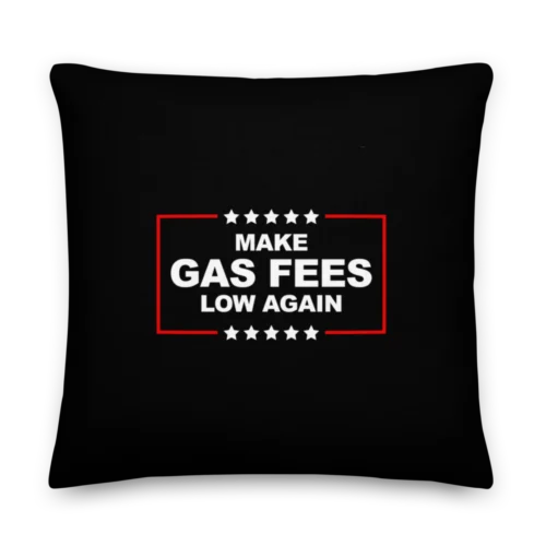 Make Gas Fees Low Again Premium Pillow