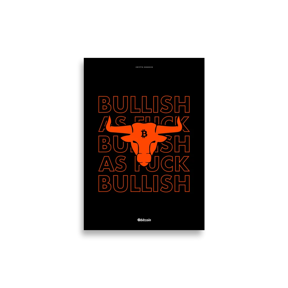 Bitcoin x Bullish As Fuck Poster - Image 3