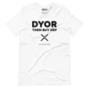 DYOR - Then Buy XRP T-Shirt