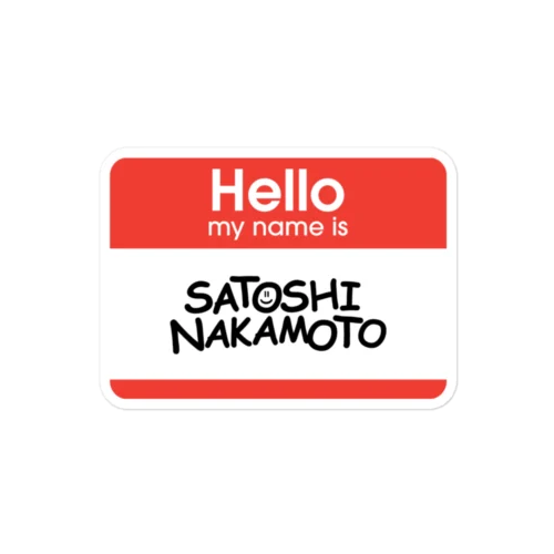 Satoshi Nametag – Hello I Am Satoshi Nakamoto Sticker