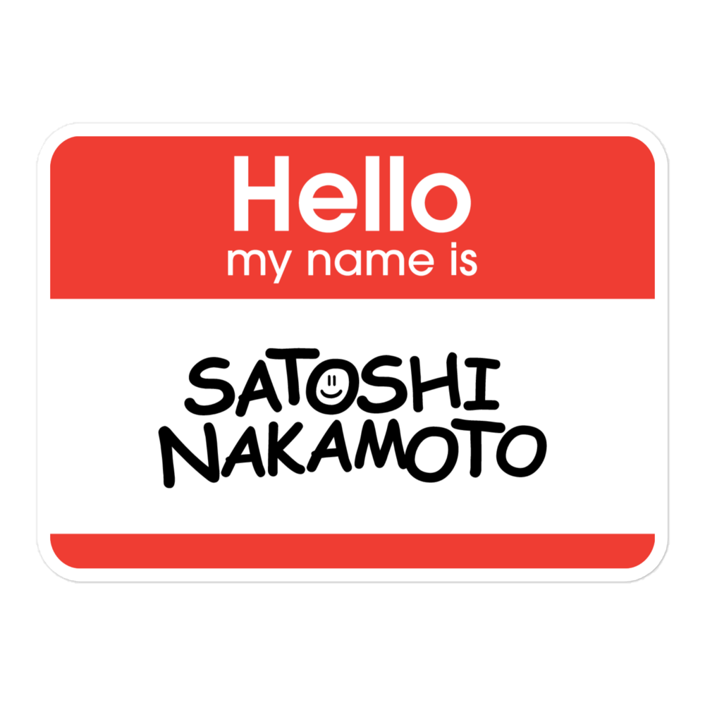 Satoshi Nametag - Hello I Am Satoshi Nakamoto Sticker