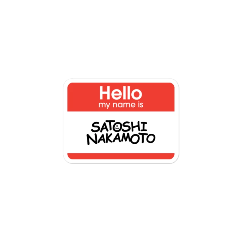 Satoshi Nametag - Hello I Am Satoshi Nakamoto Sticker