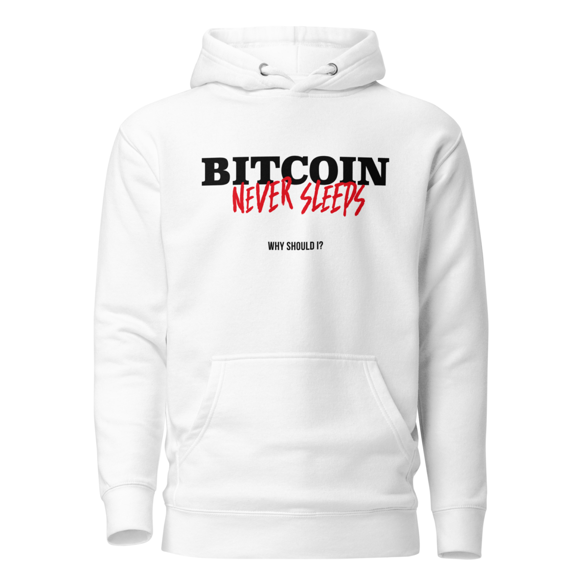 unisex premium hoodie white front 63aa4652bc0a6 - Bitcoin Never Sleeps, Why Should I? Hoodie