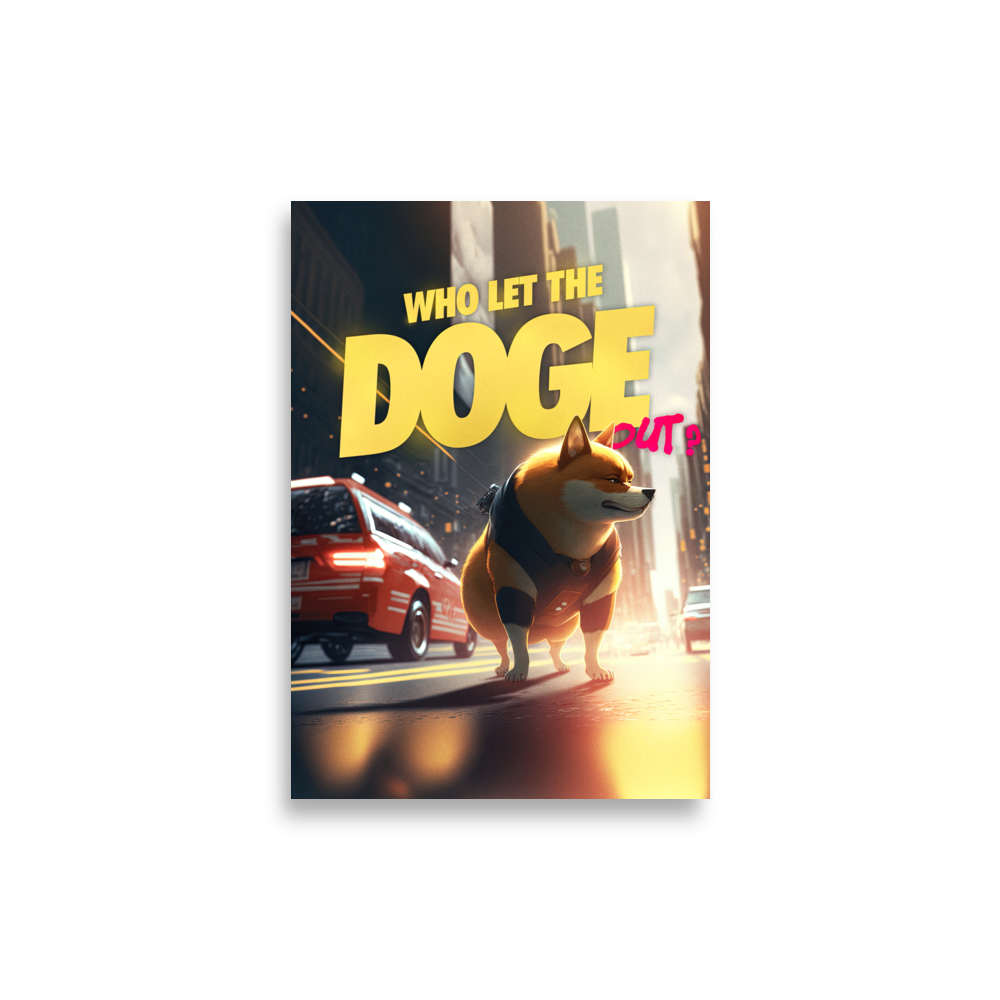 Who Let The Doge Out Poster