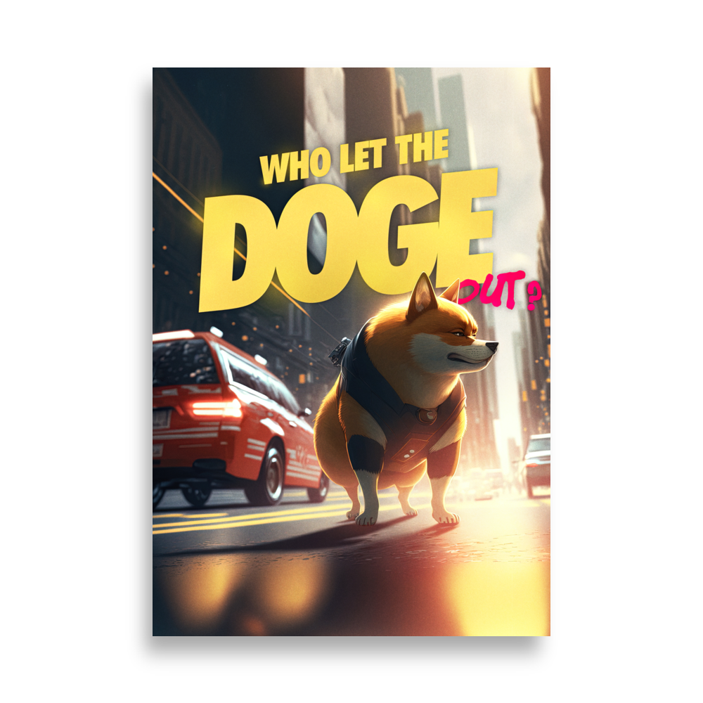 Who Let The Doge Out Poster