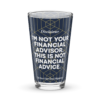 Not Your Financial Advisor Pint Glass