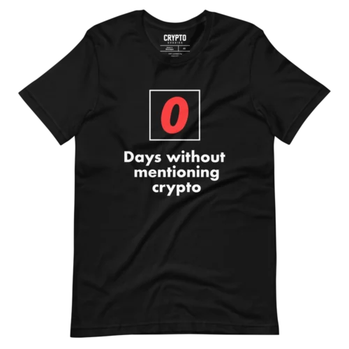 0 Days Without Mentioning Crypto T-Shirt