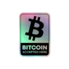 Bitcoin Accepted Here V2 Holographic stickers