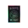 In Crypto We Trust Holographic Sticker