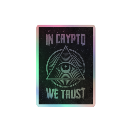 In Crypto We Trust Holographic Sticker