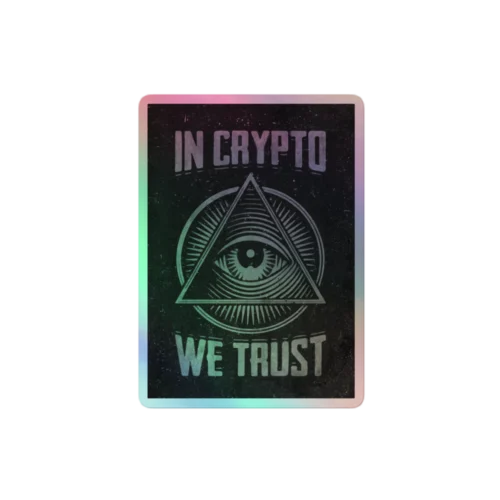 In Crypto We Trust Holographic Sticker
