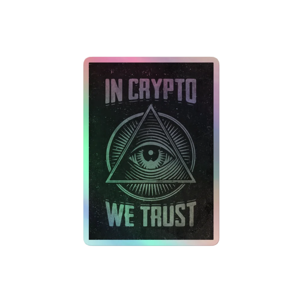 In Crypto We Trust Holographic Sticker