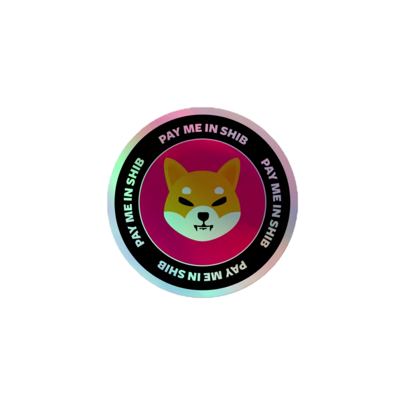 Pay Me In SHIB Holographic Sticker