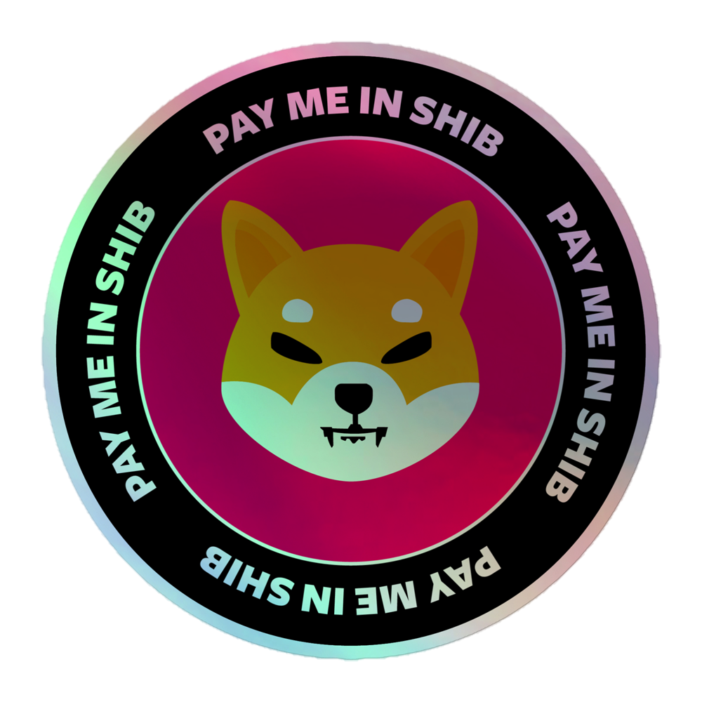 Pay Me In SHIB Holographic Sticker