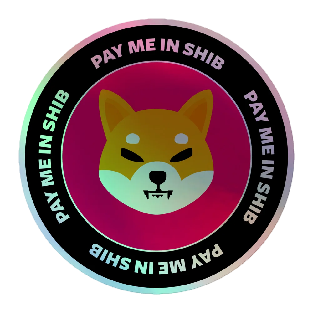 Pay Me In SHIB Holographic Sticker - Image 3