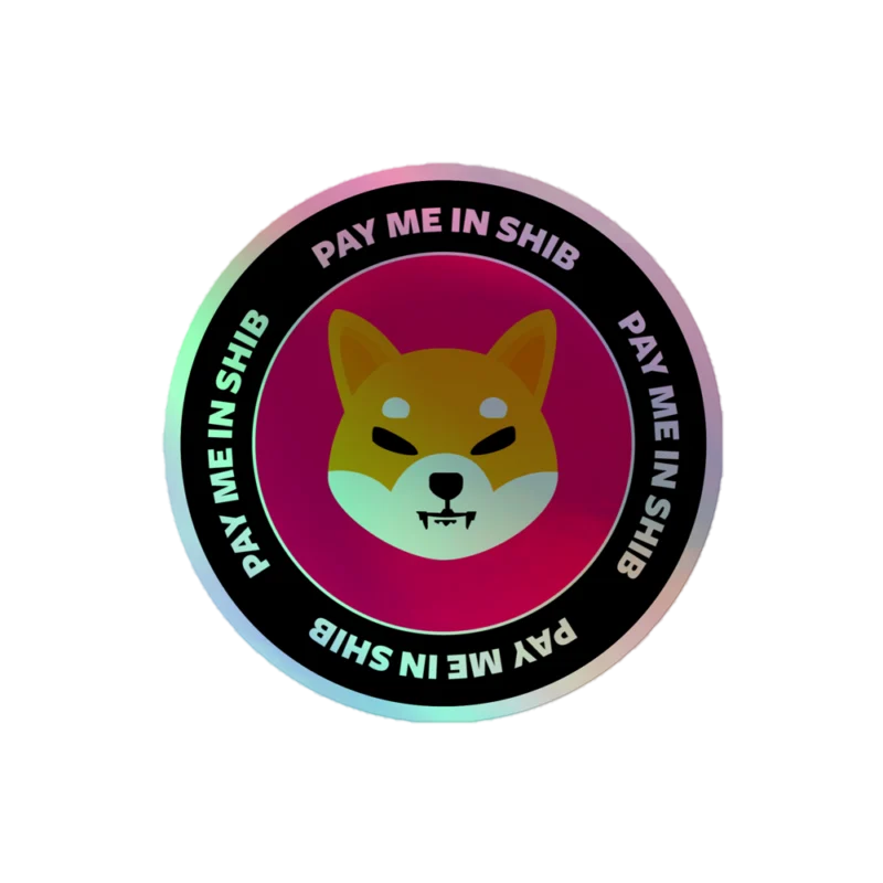 Pay Me In SHIB Holographic Sticker