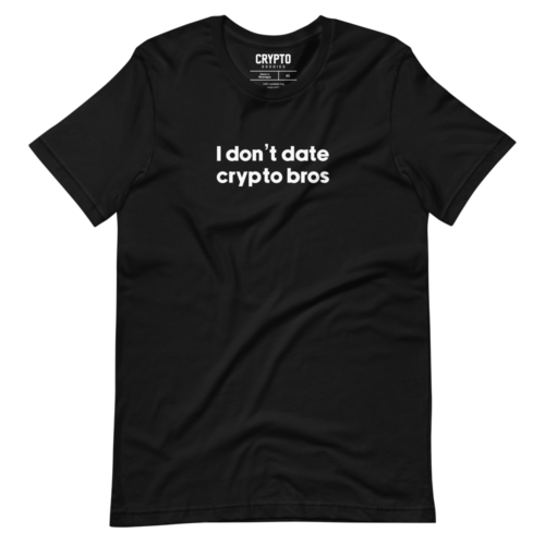 I Don't Date Crypto Bros T-Shirt