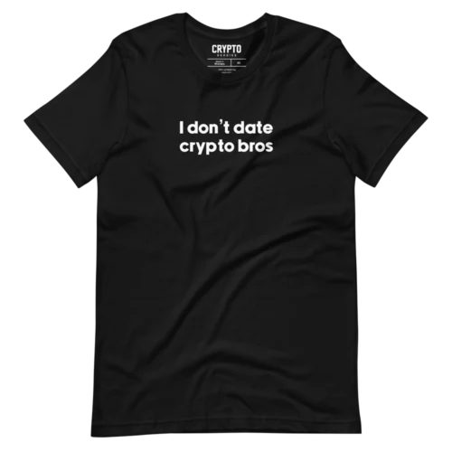 I Don’t Date Crypto Bros T-Shirt