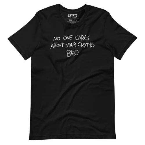 No One Cares About Your Crypto Bro T-Shirt