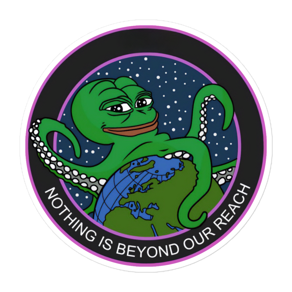 PEPE: Nothing Is Beyond Our Reach Sticker