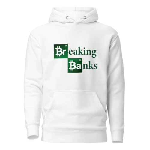 Bitcoin Breaking Banks Hoodie