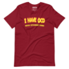 I Have OCD T-Shirt