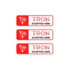 Tron Accepted Here Stickers