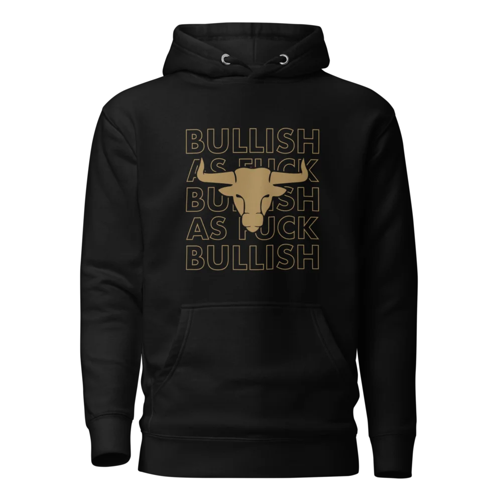 Bullish As FUCK Hoodie