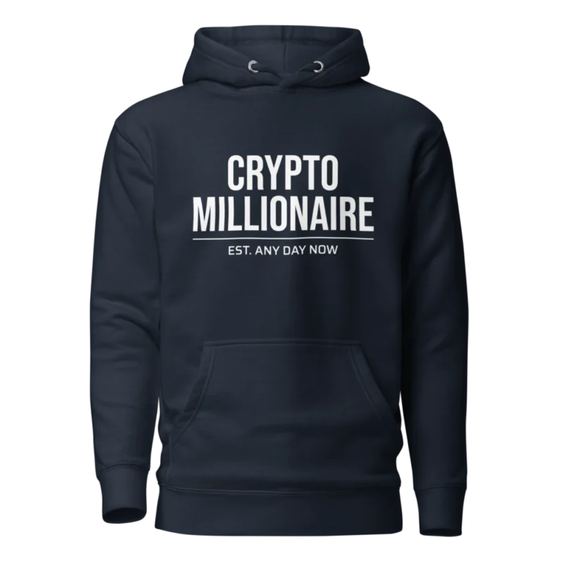 Crypto Millionaire Est. Any Day Now Hoodie