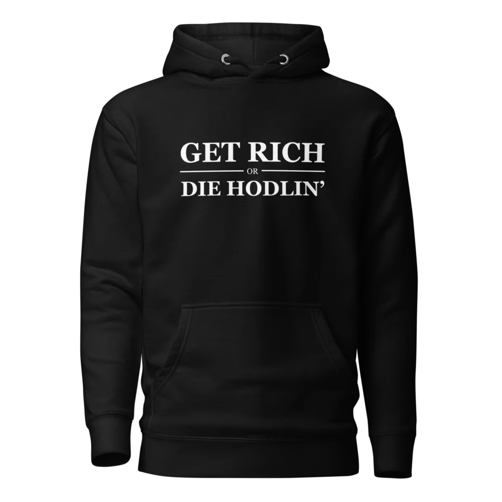 Get Rich or Die Hodlin’ Hoodie