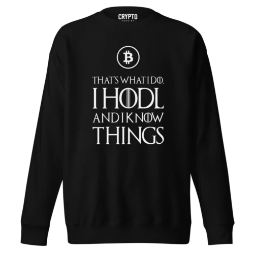 I HODL & I Know Things Sweatshirt