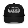Financial Advisory: Buy & Hodl Bitcoin Foam Trucker Hat
