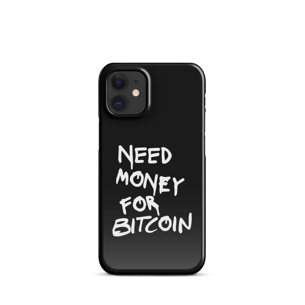 Need Money for Bitcoin Snap Case for iPhone®