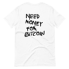 Need Money for Bitcoin T-Shirt