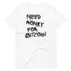 Need Money for Bitcoin T-Shirt