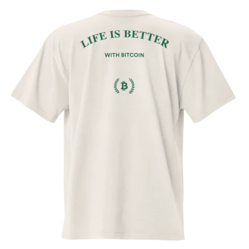 Life Is Better With Bitcoin Oversized T-Shirt