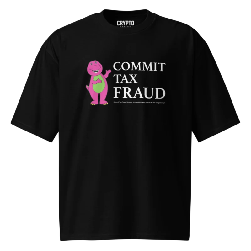 Commit Tax Fraud Oversized T-Shirt