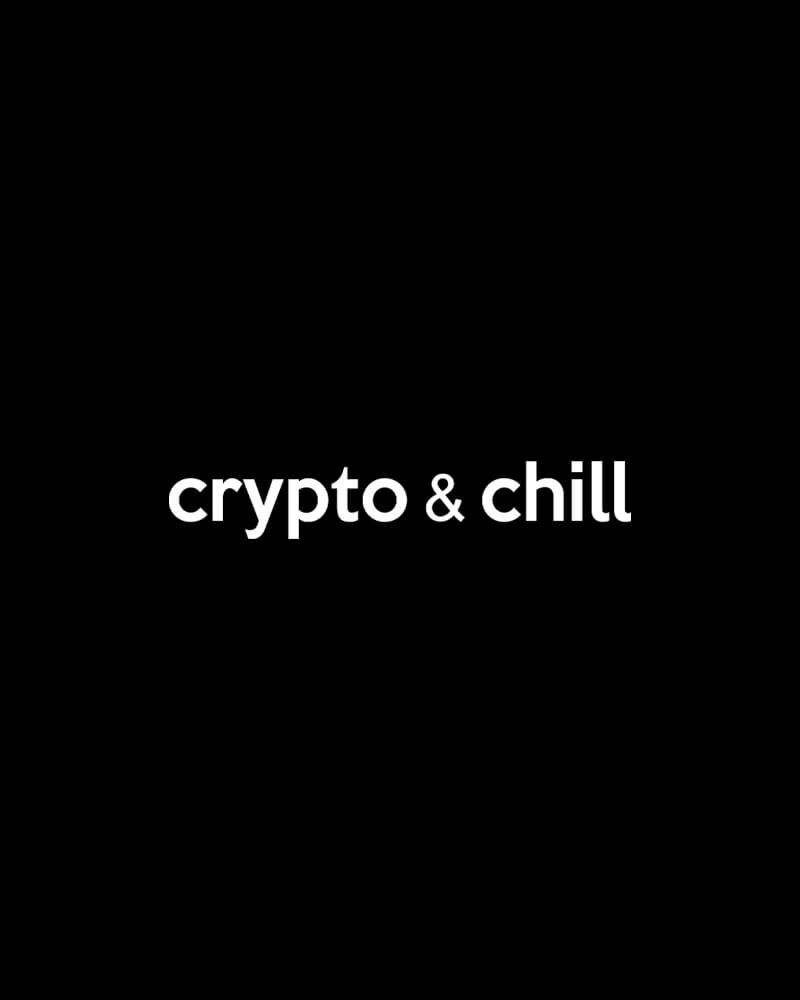 Crypto & Chill