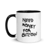 Need Money For Bitcoin Mug