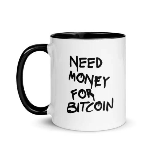 Need Money For Bitcoin Mug