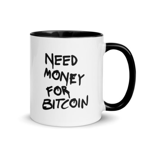 Need Money For Bitcoin Mug