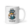 I Trade Bitcoin and Spill Tea Mug